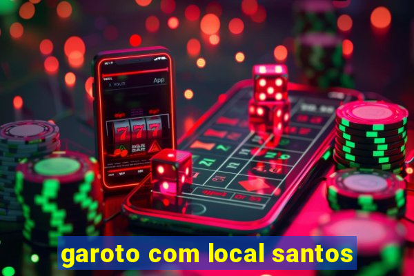 garoto com local santos